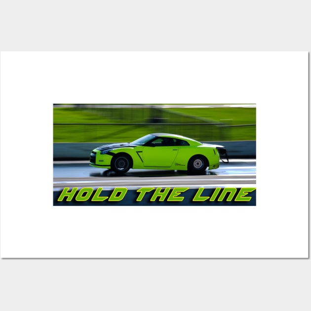 Hold the line, gtr r35, drag race Wall Art by CarEnthusast